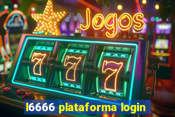 l6666 plataforma login